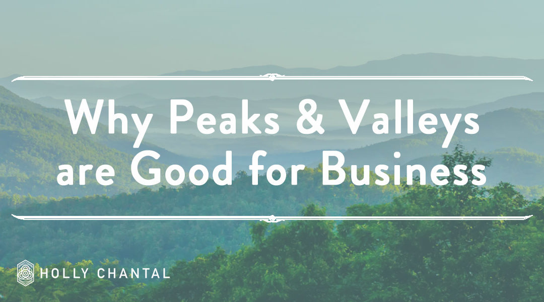 Why Revenue Peaks and Valleys Are Good For Your Business