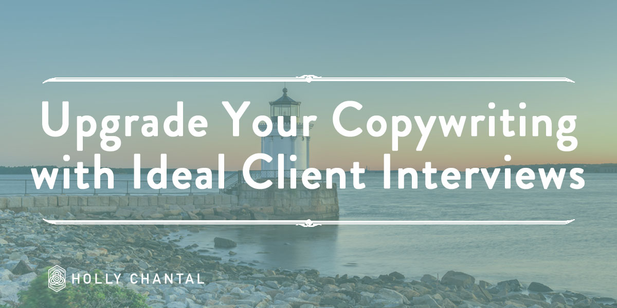 Upgrade Your Sales Copy by Interviewing Your Ideal Client
