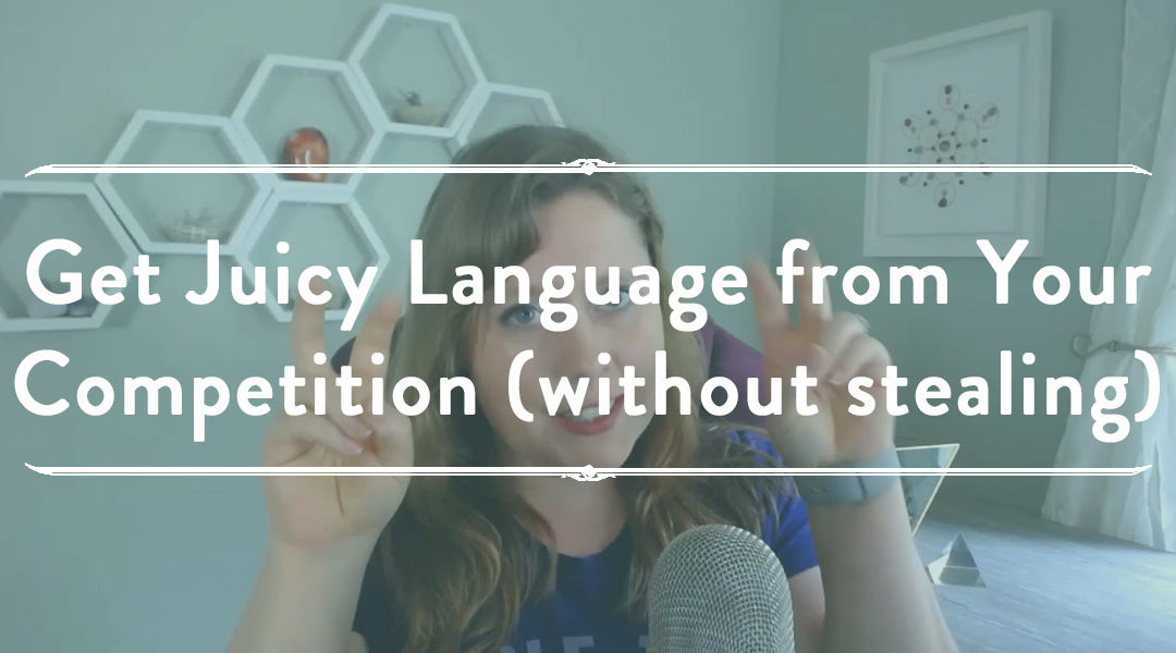 How to get juicy language from your competition (without stealing)