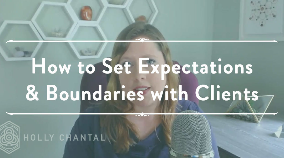 How to Set Expectations & Boundaries with Clients