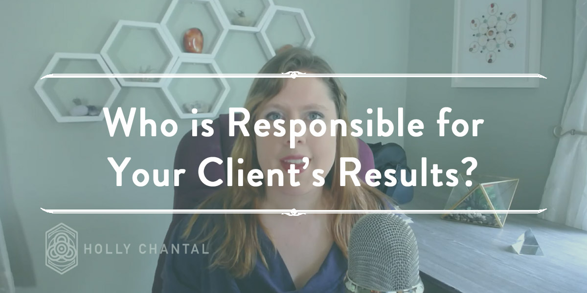 Who is responsible for your client’s results?